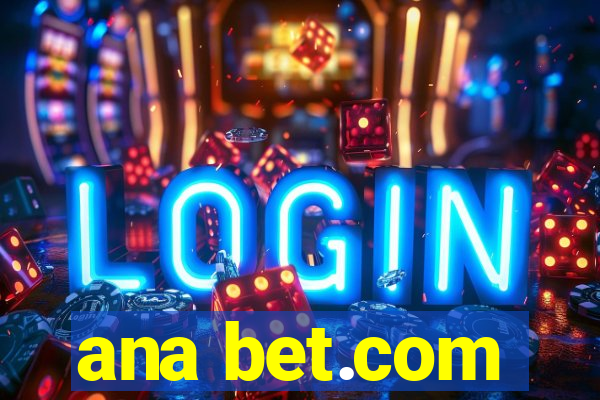 ana bet.com